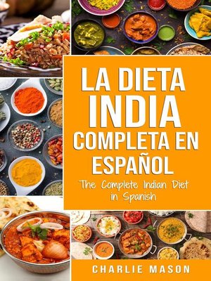 cover image of La Dieta India Completa en Español/ the Complete Indian Diet in Spanish